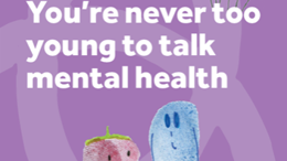 You're never too young to talk mental health: Tips for talking for parents and carers