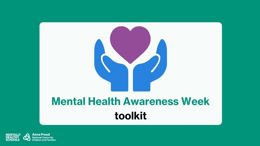Mental Health Awareness Week 2021: toolkit of resources