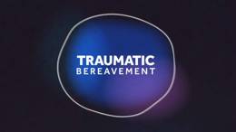 Traumatic bereavement animation and resources
