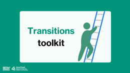 Transition toolkit: resources for starting, changing or leaving school or college